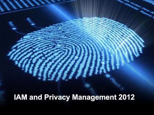 Six Major Trends Will Drive Identity and Access Management and Privacy Management in 2012 - slide 1