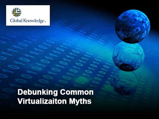 Twelve Virtualization Myths Debunked