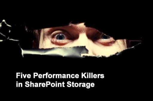 Five SharePoint Storage Performance Killers and How to Fix Them
